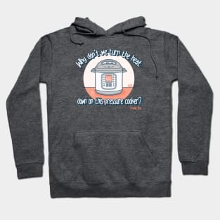 Pressure Cooker Friends Quote Hoodie